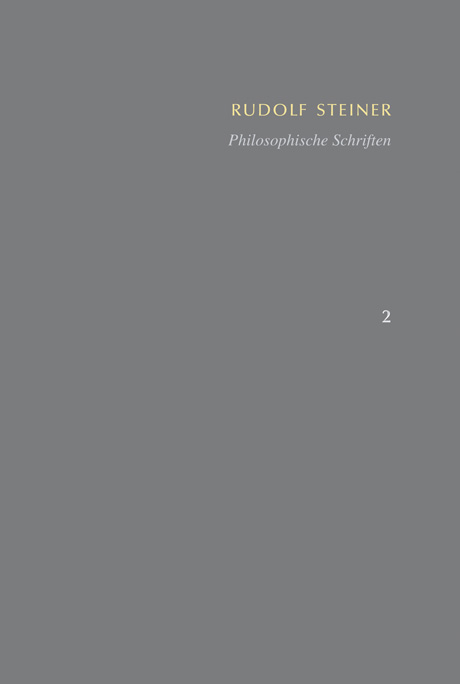 Philosophische Schriften, Wahrheit und Wissenschaft - Die Philosophie der Freiheit - Rudolf Steiner