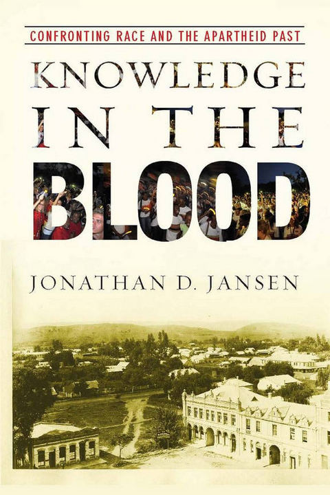 Knowledge in the Blood -  Jonathan D. Jansen