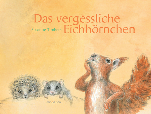 Das vergessliche Eichhörnchen - Susanne Timbers