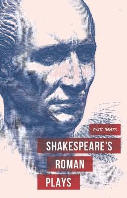 Shakespeare's Roman Plays - Dr Paul Innes