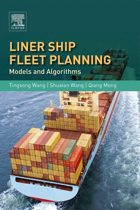 Liner Ship Fleet Planning -  Qiang Meng,  Shuaian Wang,  Tingsong Wang