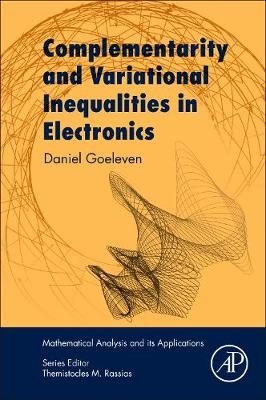 Complementarity and Variational Inequalities in Electronics -  DANIEL Goeleven