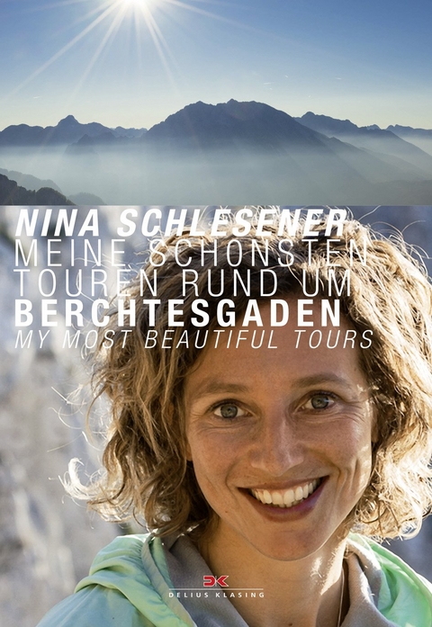 Meine schönsten Touren rund um Berchtesgaden / Berchtesgaden – My Most Beautiful Tours - Christina Schlesener