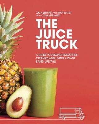 Juice Truck -  Zach Berman,  Colin Medhurst,  Ryan Slater