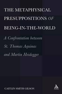 Metaphysical Presuppositions of Being-in-the-World -  Gilson Caitlin Smith Gilson