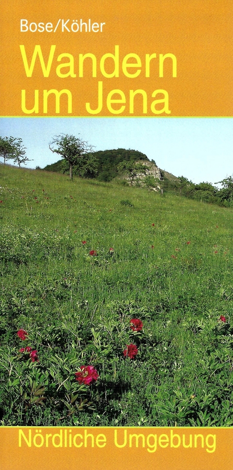 Wandern um Jena - Gerhard Bose, Gabriele Köhler