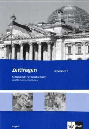 Zeitfragen. Sozialkunde für Berufsschulen und Berufsfachschulen. Ausgabe für Bayern - Jürgen Feick