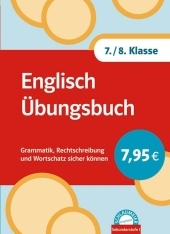 Englisch Übungsbuch - 7./8. Klasse