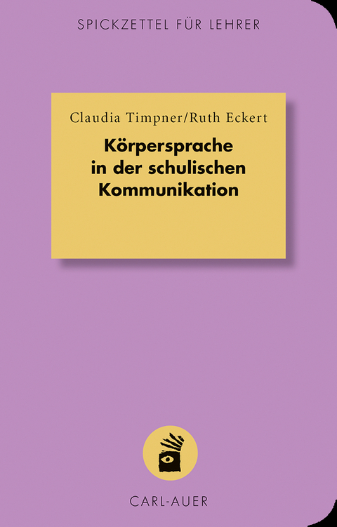 Körpersprache in der schulischen Kommunikation - Claudia Timpner, Ruth Eckert