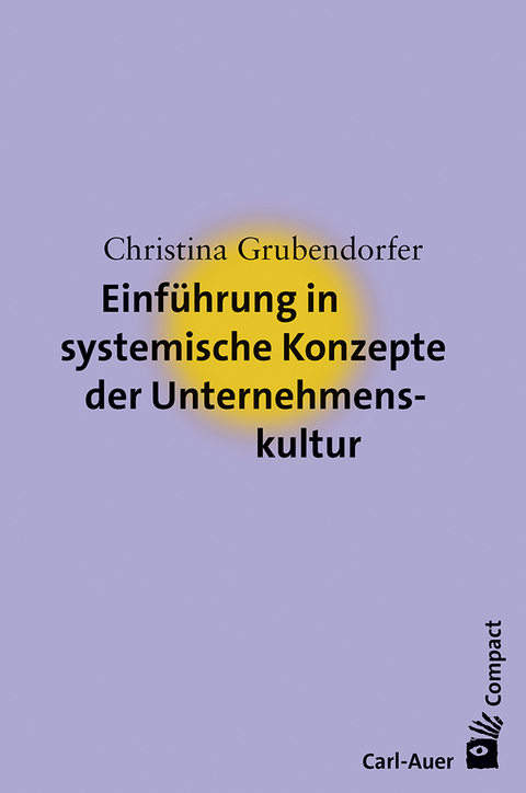 Einführung in systemische Konzepte der Unternehmenskultur - Christina Grubendorfer