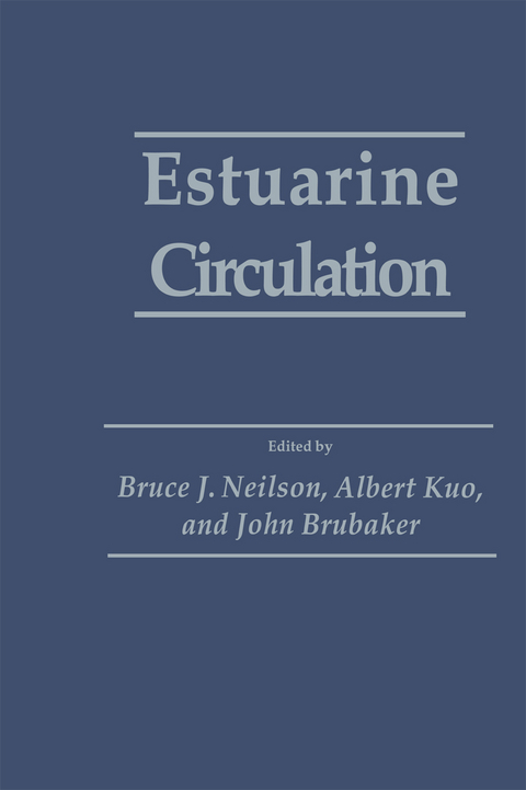 Estuarine Circulation - Bruce J. Neilson, Albert Kuo, John Brubaker