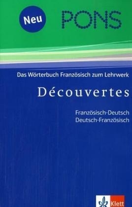 Découvertes / PONS Découvertes Wörterbuch. Französisch-Deutsch /Deutsch-Französisch - Birgit Bruckmayer, Isabelle Darras, Léo Koesten, Inge Mühlmann, Andreas Nieweler, Sabine Prudent-Bloch, Wolfgang Spengler