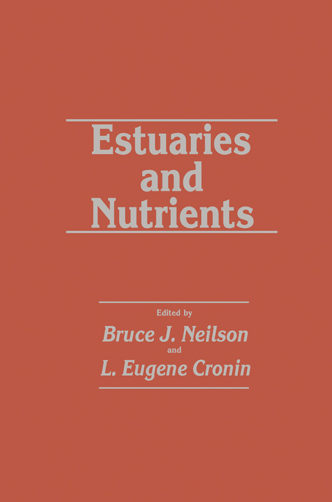 Estuaries and Nutrients - Bruce J. Neilson, L. Eugene Cronin