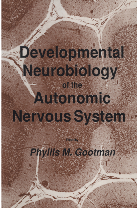 Developmental Neurobiology of the Autonomic Nervous System - Phyllis M. Gootman