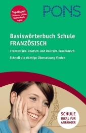 PONS Basiswörterbuch Schule Französisch. Französisch-Deutsch /Deutsch-Französisch