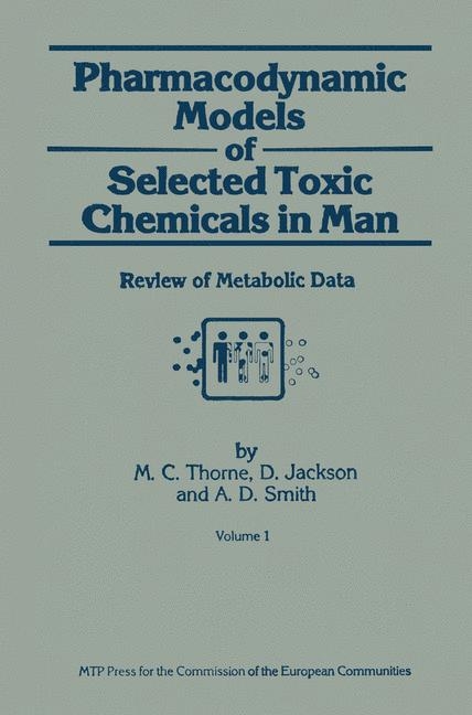 Pharmacodynamic Models of Selected Toxic Chemicals in Man - M.C. Thorne, D. Jackson, A.D. Smith