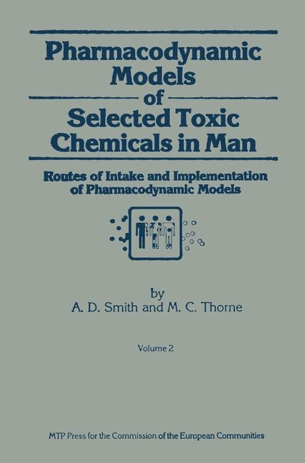 Pharmacodynamic Models of Selected Toxic Chemicals in Man - A.D. Smith, M.C. Thorne