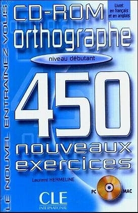 Orthographe - 450 nouveaux exercices. Niveau débutant - Laurant Hermeline