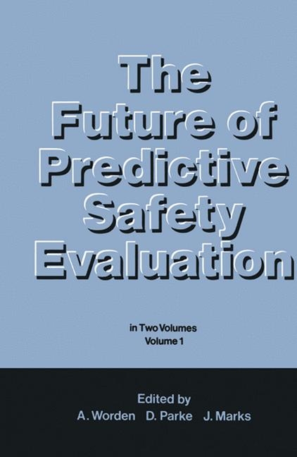 The Future of Predictive Safety Evaluation - D.V. Parke, J. Marks