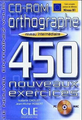 Orthographe - 450 nouveaux ercercices. Niveau intermédiaire