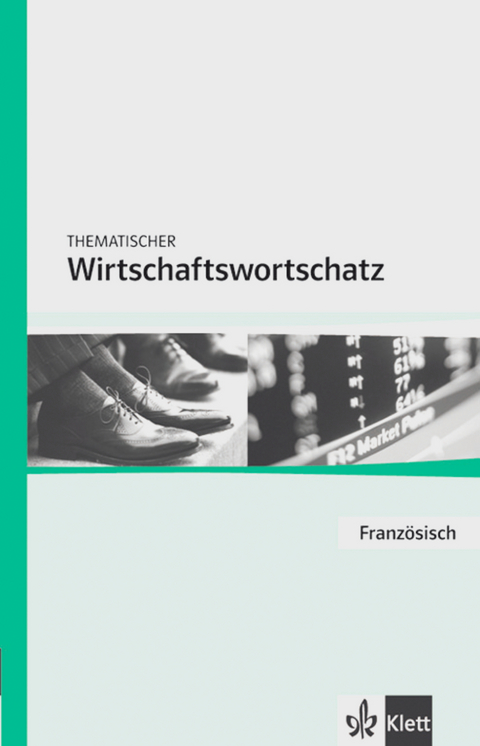 Thematischer Wirtschaftswortschatz Französisch - Bernard Gillmann, Martin Verrel