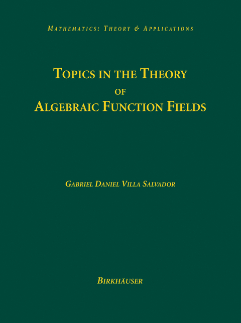 Topics in the Theory of Algebraic Function Fields - Gabriel Daniel Villa Salvador