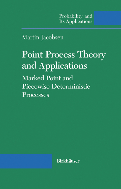 Point Process Theory and Applications - Martin Jacobsen