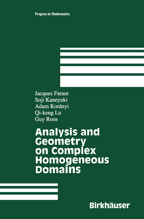 Analysis and Geometry on Complex Homogeneous Domains - Jacques Faraut, Soji Kaneyuki, Adam Koranyi, Qi-keng Lu, Guy J. Roos