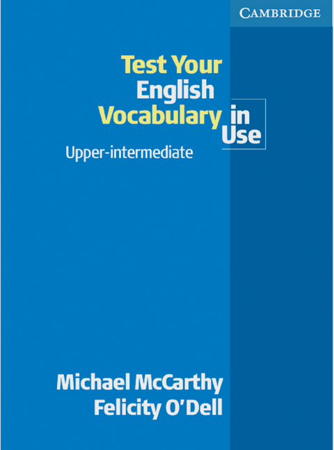 English Vocabulary in Use - Upper-intermediate / Edition with Answers - Michael McCarthy, Geraldine Mark, O'Dell Felicity