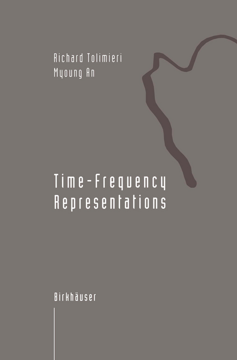 Time-Frequency Representations - Richard Tolimieri, Myoung An