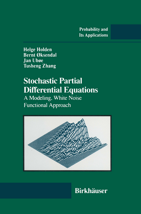 Stochastic Partial Differential Equations - Helge Holden, Bernt Oksendal, Jan Uboe, Tusheng Zhang