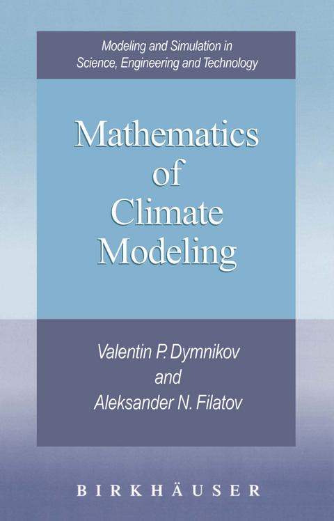 Mathematics of Climate Modeling - Valentin P. Dymnikov, Aleksander N. Filatov