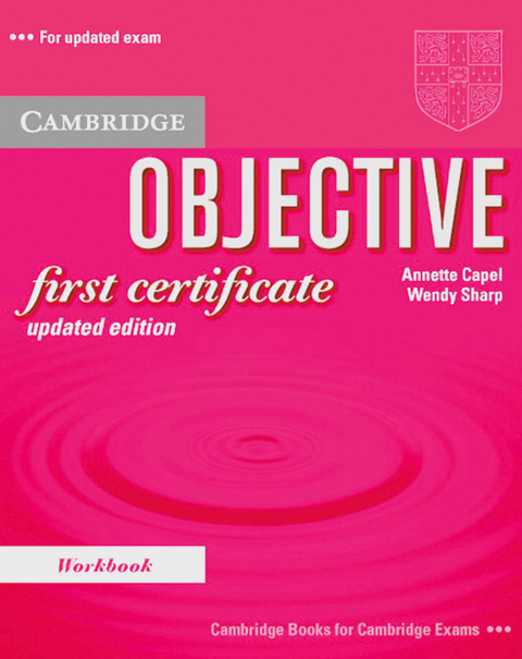 Objective First Certificate - Updated Edition - Annette Capel, Wendy Sharp