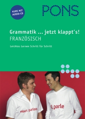 PONS Grammatik... jetzt klappt's! Französisch