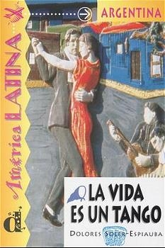 Argentina - La vida es un tango - Dolores Soler-Espiauba