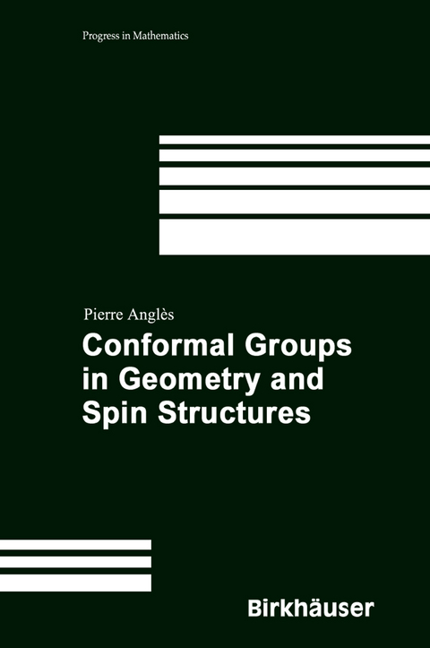 Conformal Groups in Geometry and Spin Structures - Pierre Anglès