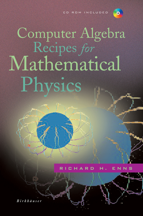 Computer Algebra Recipes for Mathematical Physics - Richard H. Enns