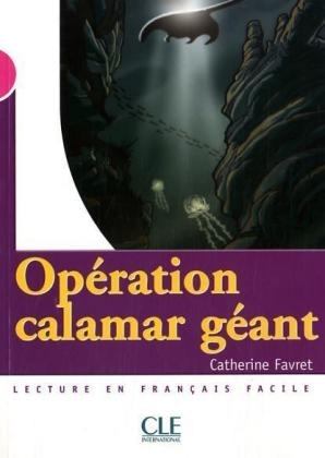 Opération calamar géant - Catherine Favret