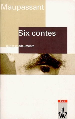 Six Contes - Guy de Maupassant