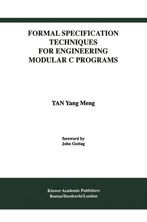 Formal Specification Techniques for Engineering Modular C Programs -  Tan Yang Meng