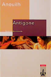 Antigone. Texte et documents. Edition scolaire - Jean Anouilh