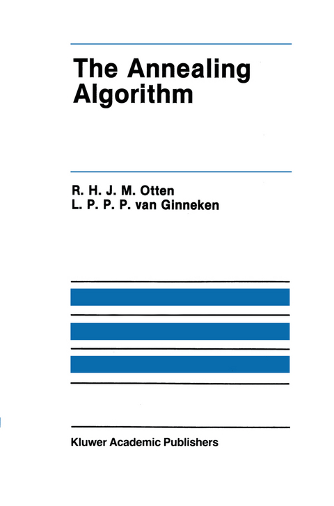 The Annealing Algorithm - R.H.J.M. Otten, L.P.P.P. Van Ginneken