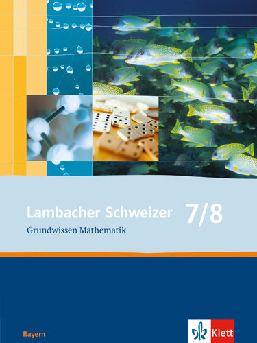 Lambacher Schweizer Mathematik Grundwissen 7/8. Ausgabe Bayern