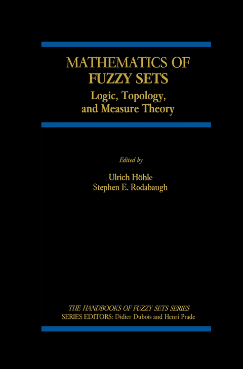 Mathematics of Fuzzy Sets - Ulrich Hohle, S. E. Rodabaugh