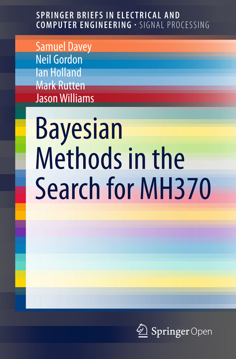 Bayesian Methods in the Search for MH370 - Neil Gordon, Sam Davey, Ian Holland, Mark Rutten, Jason Williams