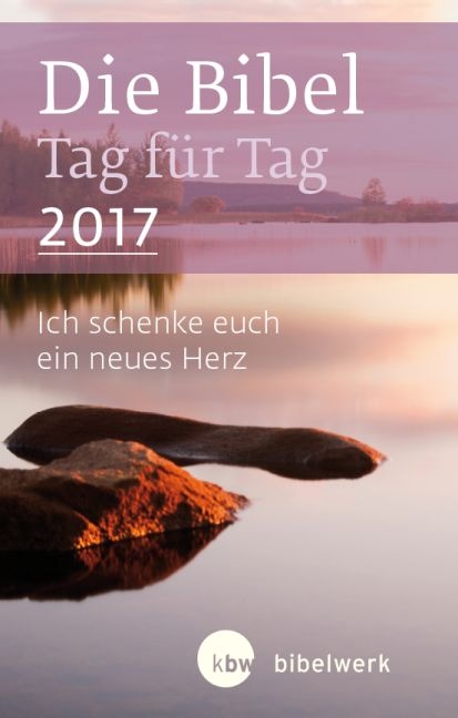 Die Bibel Tag für Tag 2017 / Taschenbuch - Jürgen Kaufmann, Franz Kogler, Gundula Kühneweg, Petra Leist, Stefan Schlager, Claudia Sticher