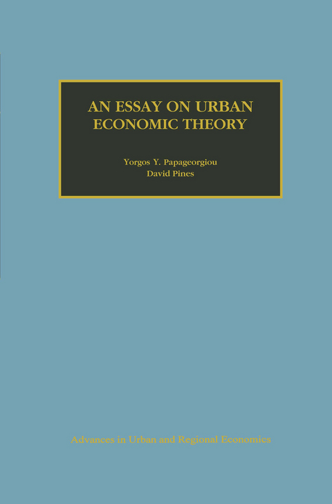 An Essay on Urban Economic Theory - Yorgos Y. Papageorgiou, David Pines