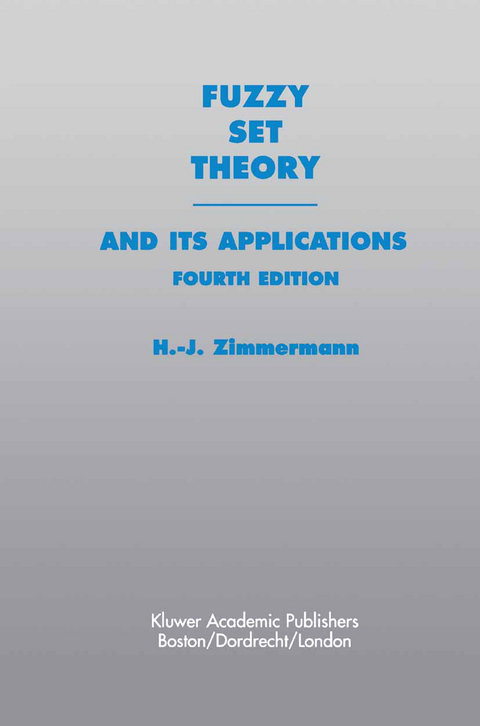 Fuzzy Set Theory—and Its Applications - Hans-Jürgen Zimmermann