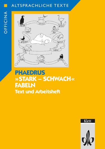 Phaedrus: Stark - schwach Fabeln. Text- und Arbeitsheft - 