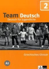 Team Deutsch. Deutsch für Jugendliche / Griechisches Glosssar A2 - Ursula Esterl, Elke Körner, Aleksandra Kubicka, Eva M Jenkins-Krumm